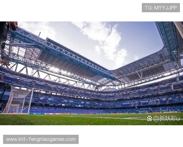 皇马伯纳乌球场翻修工程进展顺利，未来收入增长前景可观